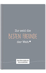 Fester Einband Ihr seid die besten Freunde der Welt von Cupcakes & Kisses