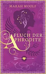 Fester Einband Fluch der Aphrodite von Marah Woolf
