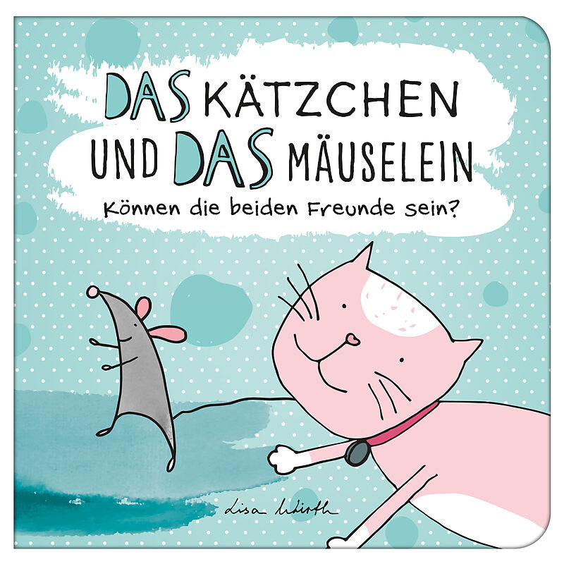 Das Kätzchen und das Mäuselein  können beide Freunde sein | Lustiges Kinderbuch über Freundschaft | Bilderbuch für Kinder ab 3 Jahre | Lustige Kindergeschichte Maus und Katze