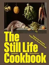Fester Einband The Still Life Cookbook von Paola Gavin
