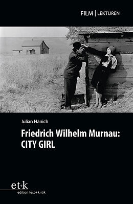 Kartonierter Einband Friedrich Wilhelm Murnau: CITY GIRL von Julian Hanich