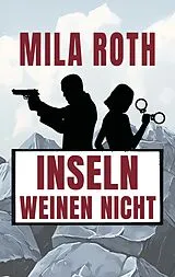 E-Book (epub) Inseln weinen nicht von Mila Roth