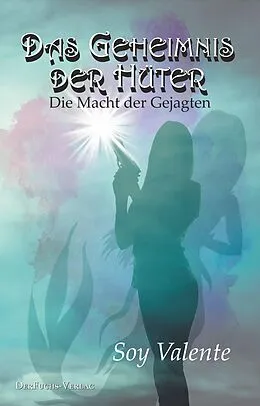 E-Book (epub) Das Geheimnis der Hüter von Soy Valente