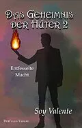 E-Book (epub) Das Geheimnis der Hüter 2 von Soy Valente