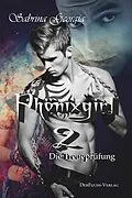 E-Book (epub) Phönixgirl 2 - Die Treueprüfung von Sabrina Georgia