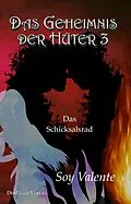 E-Book (epub) Das Geheimnis der Hüter 3 von Soy Valente