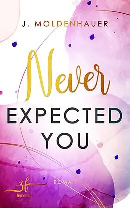 E-Book (epub) Never Expected You von J. Moldenhauer