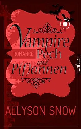 E-Book (epub) Vampire, Pech und P(f)annen von Allyson Snow
