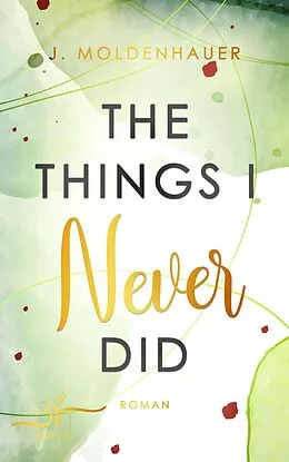 E-Book (epub) The Things I Never Did von J. Moldenhauer
