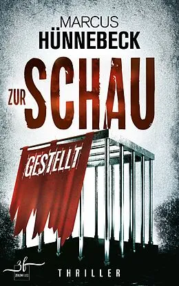 E-Book (epub) Zur Schau gestellt von Marcus Hünnebeck