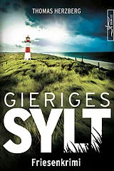 Kartonierter Einband Gieriges Sylt von Thomas Herzberg