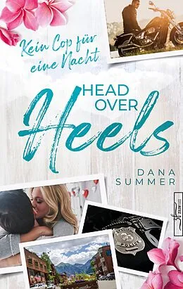 E-Book (epub) Head over Heels - Kein Cop für eine Nacht von Dana Summer