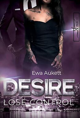 E-Book (epub) Desire - Lose Control von Ewa Aukett