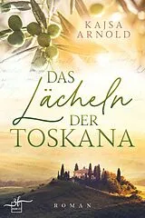 E-Book (epub) Das Lächeln der Toskana von Kajsa Arnold