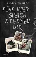 E-Book (epub) Fünf, Vier ... gleich sterben wir von Andrea Reinhardt