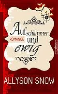 E-Book (epub) Auf schlimmer und ewig von Allyson Snow