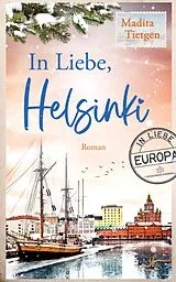 Kartonierter Einband (Kt) In Liebe, Helsinki von Madita Tietgen