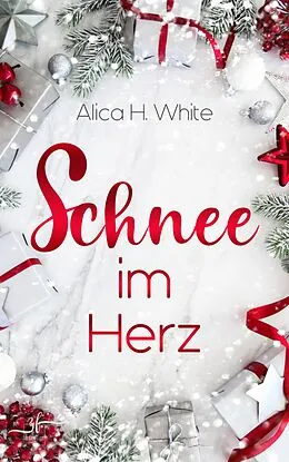 E-Book (epub) Schnee im Herz von Alica H. White