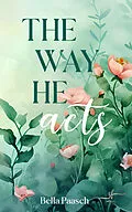 E-Book (epub) The Way He Acts von Bella Paasch