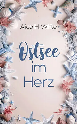 E-Book (epub) Ostsee im Herz von Alica H. White