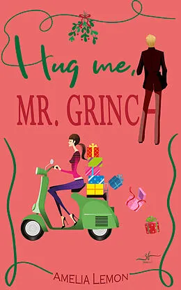 E-Book (epub) Hug me, Mr. Grinch von Amelia Lemon
