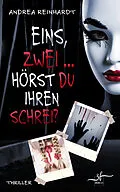 E-Book (epub) Eins, Zwei ... hörst du ihren Schrei? von Andrea Reinhardt