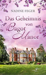 E-Book (epub) Das Geheimnis von Bagot Manor von Nadine Feger
