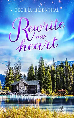E-Book (epub) Rewrite My Heart von Cecilia Lilienthal