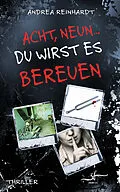 E-Book (epub) Acht, Neun ... du wirst es bereuen von Andrea Reinhardt