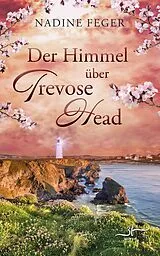 E-Book (epub) Der Himmel über Trevose Head von Nadine Feger
