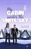 E-Book (epub) My Cabin under the Unite Sky - Milo & Konstantin von Maya Pinsel, Ela Bloom