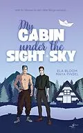 E-Book (epub) My Cabin under the Sight Sky - Alexander &amp; Jonas von Maya Pinsel, Ela Bloom