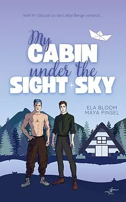 E-Book (epub) My Cabin under the Sight Sky - Alexander & Jonas von Maya Pinsel, Ela Bloom