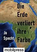 E-Book (epub) Die Welt verliert ihre Farbe von Jo Specht