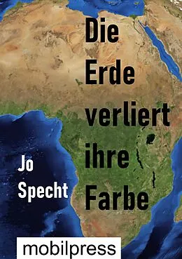 E-Book (epub) Die Welt verliert ihre Farbe von Jo Specht