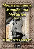 E-Book (epub) Monstermauern, Mumien und Mysterien Band 2 von Walter-Jörg Langbein, NIBE Media