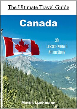 E-Book (epub) Canada - 30 Lesser-Known Attractions von Mattis Lühmann