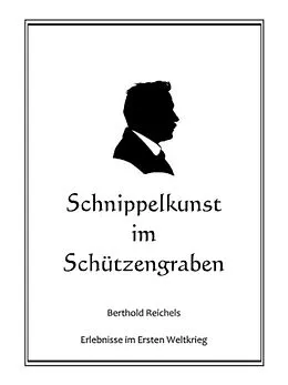 E-Book (epub) Schnippelkunst im Schützengraben von Berthold Reichel
