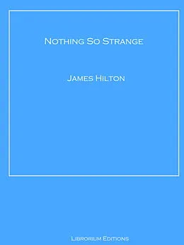 E-Book (epub) Nothing So Strange von James Hilton