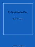 E-Book (epub) The Story Of Scotland Yard von Basil Thomson
