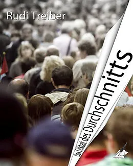 E-Book (epub) Das Diktat des Durchschnitts von Rudi Treiber, Karin Pfolz
