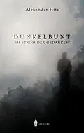 E-Book (epub) Dunkelbunt von Alexander Hitz