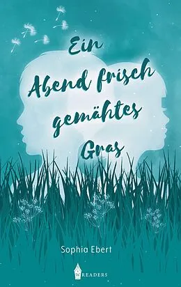 E-Book (epub) Ein Abend frisch gemähtes Gras von Sophia Ebert
