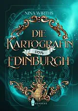 Kartonierter Einband Die Kartografin von Edinburgh von Nina Wirths
