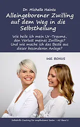 Kartonierter Einband Alleingeborener Zwilling auf dem Weg in die Selbstheilung von Dr. Michelle Haintz