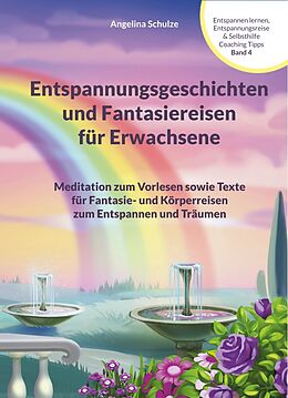 Kartonierter Einband Entspannungsgeschichten und Fantasiereisen für Erwachsene von Angelina Schulze