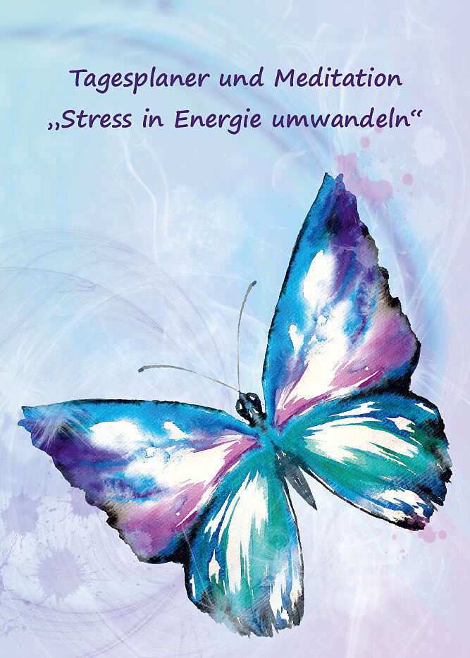 Tagesplaner und Meditation Stress in Energie umwandeln