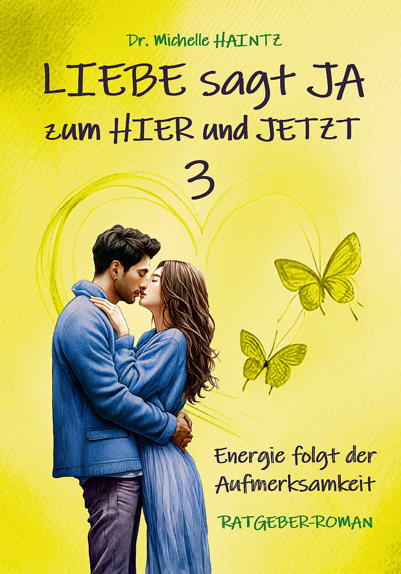 LIEBE sagt JA zum HIER und JETZT 3