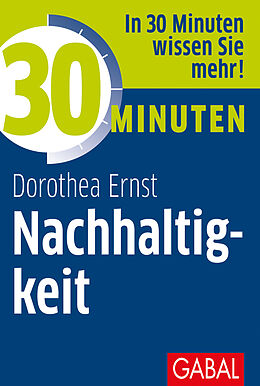 Kartonierter Einband 30 Minuten Nachhaltigkeit von Dorothea Franziska Ernst