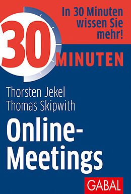 Kartonierter Einband 30 Minuten Online-Meetings von Thorsten Jekel, Thomas Skipwith